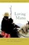 Loving Mama: Essays on Natural Parenting and Motherhood