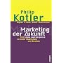 Marketing der Zukunft: Mit Sense and Response zu m&hellip von Philip Kotler