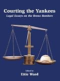 Courting the Yankees: Legal Essays on the Bronx Bombers