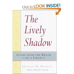 The Lively Shadow: Living with the Death of a Child