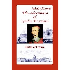 The Adventures of Giulio Mazarini. Ruler of France