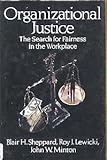 Organizational justice : the search for fairness in the workplace