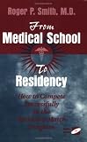 From Medical School to Residency: How to Compete Successfully in the Residency Match Program (Book with CD-ROM)