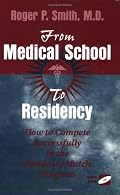 From Medical School to Residency: How to Compete Successfully in the Residency Match Program (Book with CD-ROM)