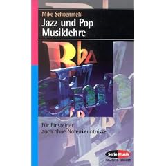 Jazz und Pop Musiklehre: F�r Einsteiger auch ohne Notenkenntnisse: F�r Einsteiger auch ohne Notenkenntnisse. Mit praktischen �bungen (Serie Musik)