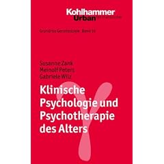 Grundriss Gerontologie: Klinische Psychologie und Psychotherapie des Alters: Bd 19