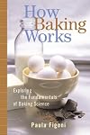 How Baking Works: Exploring the Fundamentals of Baking Science