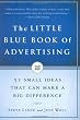 The Little Blue Book of Advertising: 52 Small Ideas That Can Make a Big Difference
