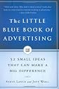 The Little Blue Book of Advertising: 52 Small Ideas That Can Make a Big Difference