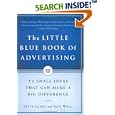 The Little Blue Book of Advertising: 52 Small Ideas That Can Make a Big Difference by Steve Lance and Jeff Woll