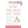 How the Rich Get Thin: Park Avenue's Top Diet Doctor Reveals the Secrets to Losing Weight and Feeling Great