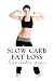 Slow Carb Fat Loss: Faster fat loss with the slow carb diet