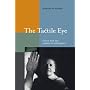 The Tactile Eye: Touch and the Cinematic Experience