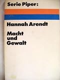 Macht und Gewalt. - Hannah Arendt