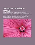 Artistas de música dance: Panic! at the Disco, Justin Timberlake, Dero, Vengaboys, Ciara, September, Usher, Offer Nissim, DJ BoBo, Deee-Lite (Spanish Edition)