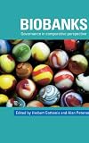 Biobanks: Governance in Comparative Perspective