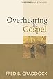 Overhearing the Gospel: Revised and Expanded Edition