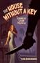 THE HOUSE WITHOUT A KEY: A CHARLIE CHAN MYSTERY (Charlie Chan Mysteries)