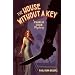 THE HOUSE WITHOUT A KEY: A CHARLIE CHAN MYSTERY (Charlie Chan Mysteries)