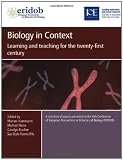 Biology in context : learning and teaching for the twenty-first century : a selection of papers presented at the VIth Conference of European Researchers in Didactics of Biology (ERIDOB), 11-15 Septemb