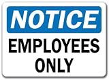 Notice Sign - Employees Only - 10 x 14 OSHA Safety Sign
