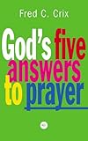 God's five answers to prayer