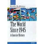 The World Since 1945: A Concise History (O P U S) book cover