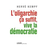 L'oligarchie �a suffit, vive la d�mocratiepar Herv� Kempf