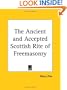 The Ancient and Accepted Scottish Rite of Freemasonry