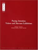 Paying Attention: Visitors and Museum Exhibitions