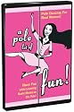 Pole Dancing for Real Women: A Pole Lot of Fun!