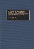 Harry S. Truman: Presidential Rhetoric (Great American Orators) Halford R. Ryan