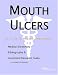 mouth ulcers - Mouth Ulcers - A Medical Dictionary, Bibliography, and Annotated Research Guide to Internet References