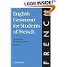 English Grammar for Students of French: The Study Guide for Those Learning French