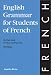 English Grammar for Students of French: The Study Guide for Those Learning French