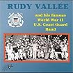 Rudy Vallée & His Famous World War II U.S. Coast Guard