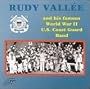 Rudy Vallee & His Famous World War II U.S. Coast Guard Band