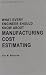 Books : What Every Engineer Should Know about Manufacturing Cost Estimating (What Every Engineer Should Know)