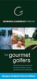 Georgina Campbell's Ireland for Gourmet Golfers: Ireland's Tip-top Golf Courses And the Very Best Placesa (Georgina Campbell's Ireland: The Guide All the Best Places to)