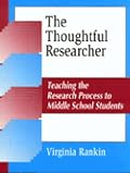 The Thoughtful Researcher: Teaching the Research Process to Middle School Students