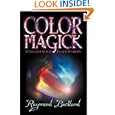 Color Magick (Closed): Unleash Your Inner Powers by Raymond Buckland