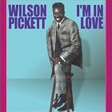 Revue Wilson Pickett  / I'm in Love