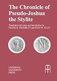 Chronicle of Pseudo-Joshua the Stylite (Liverpool University Press - Translated Texts for Historians)
