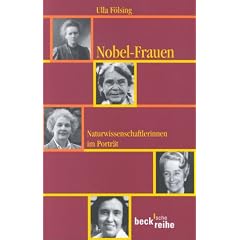 Nobel-Frauen. Naturwissenschaftlerinnen im Portr�t.