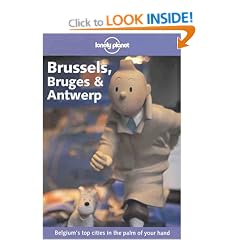 Brussels, Bruges and Antwerp (Lonely Planet City Guide)