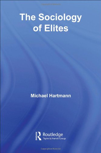 The Sociology of Elites (Routledge Studies in Social and Political Thought (Unnumbered))