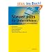 Steuer 2011 f�r Unternehmer, Selbstst�ndige und Existenzgr�nder: Ihre Steuererkl�rung f�r 2010