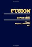 Fusion. Vol.1, Magnetic confinement
