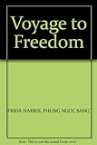 Voyage to freedom : my story of hope