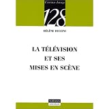 La t�l�vision et ses mises en sc�nepar H�l�ne Duccini